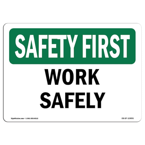Signmission OSHA SAFETY FIRST Sign, Work Safely, 10in X 7in Decal, 7" W, 10" L, Landscape, Work Safely OS-SF-D-710-L-10895 - main